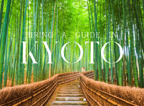 Hiring A Guide In Kyoto: Pros & Cons 